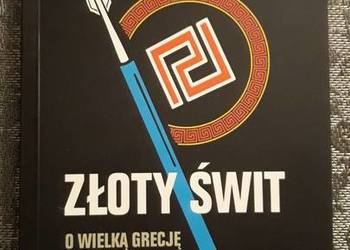 Złoty Świt. O Wielką Grecję w Wolnej Europie