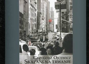 Skazani na trwanie - Ojcewicz Skazani na trwanie - Ojcewicz