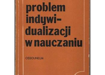 Problem Indywidualizacji w Nauczaniu - Więckowski Ryszard