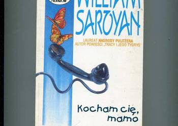 Kocham cię mamo - Saroyan Kocham cię mamo - Saroyan