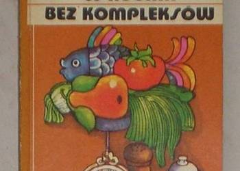 W kuchni bez kompleksów. Przepisy - Anna Czerni