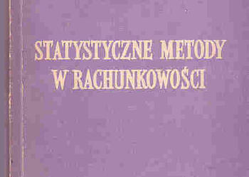 (3909) STATYSTYCZNE  METODY W RACHUNKOWOŚCI – ZASTOSOWANIE STATYSTYCZNYCH METOD BADANIA W REWIZJI DOKUMENTALNEJ – S. SKRZYWAN, M. SZANIAWSKA