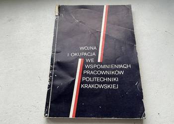 Wojna i okupacja we wspomnieniachpracownikowpolitechniki krakowskiej