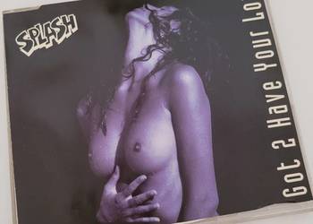 Eurodance Splash - "Got 2 Have Your Love ,płyta CD z 1992