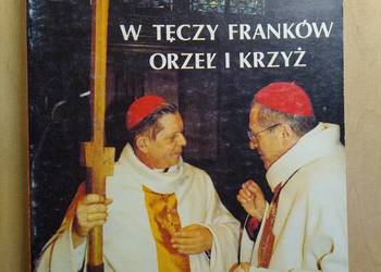 W Tęczy Franków Orzeł i Krzyż - Józef Kardynał Glemp