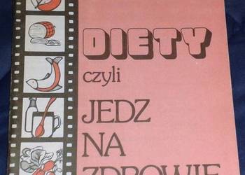 Diety, czyli jedz na zdrowie –W. Szostak, B. Cybulska