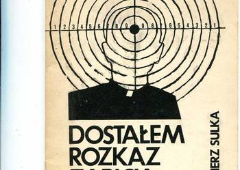 Dostałem rozkaz zabicia księdza
