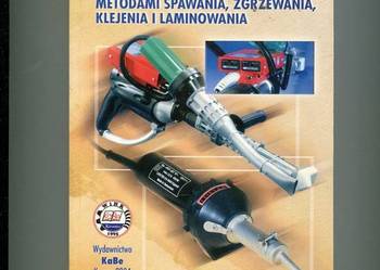 Łączenie tworzyw sztucznych metodami spawania zgrzewani