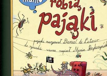 Opowiem ci mamo co robią pająki