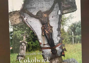 "Cokolwiek spodoba się Panu... (4)"., Ks. Ryszard K.Winiarsk