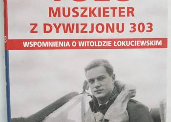 Tolo Muszkieter z Dywizjonu 303 Wspomnienia Łokuciewskim
