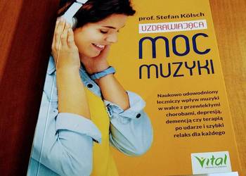 Uzdrawiająca moc muzyki naukowo udowodniony wpływ Stefan Kolsch