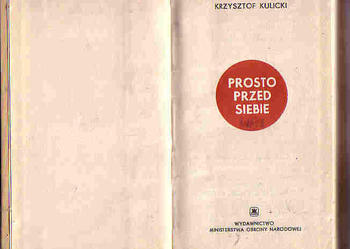 (4208) PROSTO PRZED SIEBIE – KRZYSZTOF KULICKI