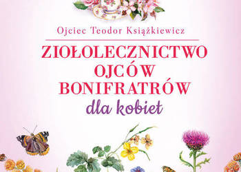 MEDYCYNA Ziołolecznictwo Ojców Bonifratrów dla kobiet