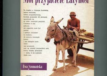 Moi przyjaciele Latynosi - Ewa Szumańska