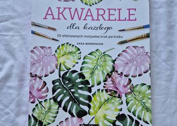 Akwarele dla każdego książka 50 projektów