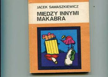 Między innymi makabra - Jacek Sawaszkiewicz