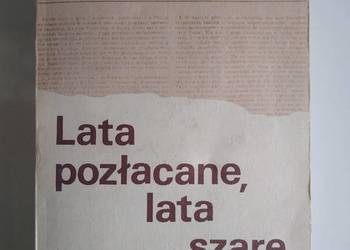 Lata pozłacane, lata szare Stefan Kisielewski Kisiel Lata pozłacane, lata szare Stefan Kisielewski Kisiel