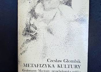 Czesław Głombik Metafizyka kultury Grabmann Maritain neoscholastyka polska