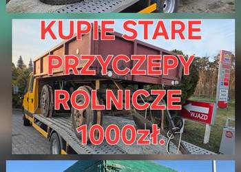 Przyczepa rolnicza stara nie potrzebna kupię...Złoczew