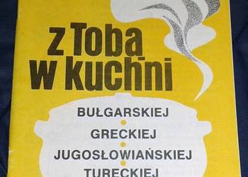 Z Tobą w kuchni. Bułgarskiej, greckiej, jugosłowiańskiej