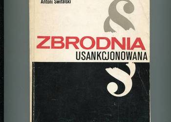 Zbrodnia usankcjonowana - Antoni Świtalski