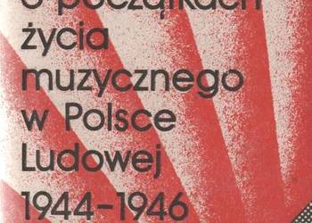 WSPOMNIENIA O POCZĄTKACH ŻYCIA MUZYCZNEGO W POLSCE