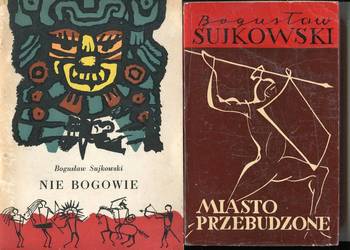 Nie bogowie + Miasto przebudzone - Bogusław Sujkowski
