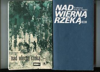 Nad wierną rzeką - Tadeusz Orkan - Łęcki 2 wydania
