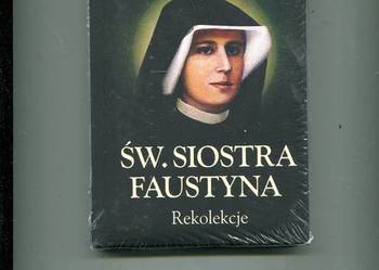 Św. Siostra Faustyna Rekolekcje - ks.Jan Machniak
