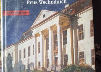 Pałace i dwory dawnych Prus Wschodnich- M.Jackiewicz-Garniec, M.Garniec