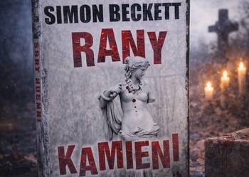 Rany kamieni – Simon Beckett | thriller kryminalny