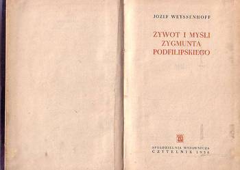 (8925) ŻYWOT I MYŚLI ZYGMUNTA PODFILIPSKIEGO – JÓZEF WEYSSEN