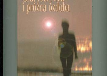 Gra rozrywka i próżna ozdoba - James Salter Gra rozrywka i próżna ozdoba - James Salter