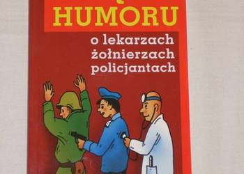 Księga humoru o lekarzach żołnierzach i policjantach