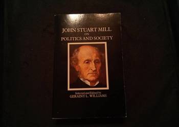 John Stuart Mill of politics and societyl