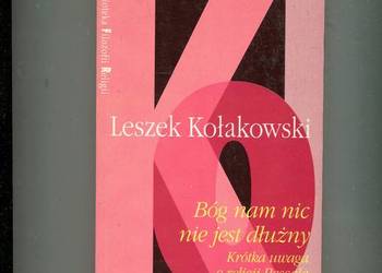 Bóg nam nic nie jest dłużny - Leszek Kołakowski