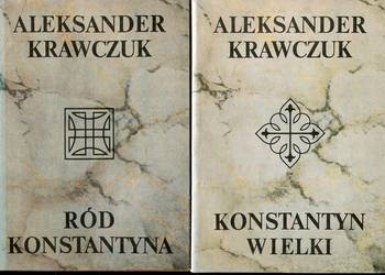 Konstantyn Wielki , Ród Konstantyna -  Aleksander Krawczuk Konstantyn Wielki , Ród Konstantyna -  Aleksander Krawczuk