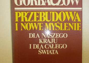 PRZEBUDOWA I NOWE MYŚLENIE - GORBACZOW