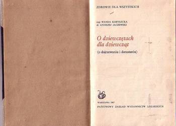 (9797) O DZIEWCZĘTACH  DLA DZIEWCZĄ (O DOJRZEWANIU I DORASTA