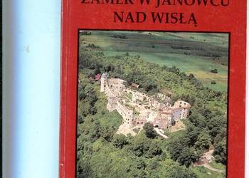 Zamek w Janowcu nad Wisłą - Kurzątkowski , Żurawski