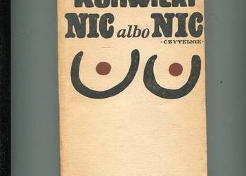 Nic albo nic - Tadeusz Konwicki