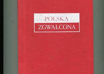 Polska zgwałcona  - Stanisław Mikołajczyk
