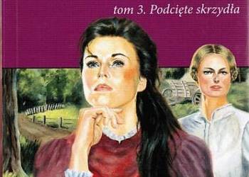 SAGA CIENIE Z PRZESZŁOŚCI TOM 03 - PODCIĘTE SKRZYDŁA