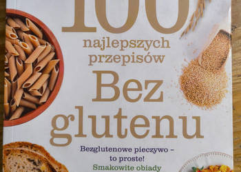 Dieta bez glutenowa w przepisach 100 najlepszych przepisów Czarkowska