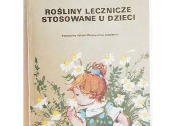 Rośliny lecznicze stosowane u dzieci - Stępień-Olechnowicz W. Zarawska-Lame Rośliny lecznicze stosowane u dzieci - Stępień-Olechnowicz W. Zarawska-Lame