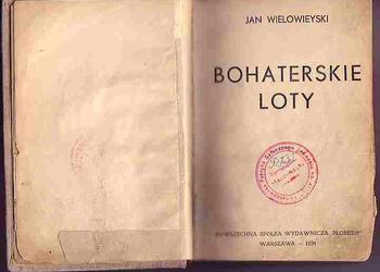 (1304) BOHATERSKIE LOTY – JAN WIELOWIEYSKI   1934 ROK