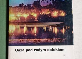 Oaza pod rudym obłokiem Historia Śląskiego Parku Kultury i Wypoczynku