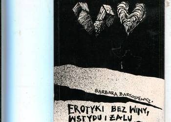 Erotyki bez winy wstydu i żalu - Barbara Bartosiewicz
