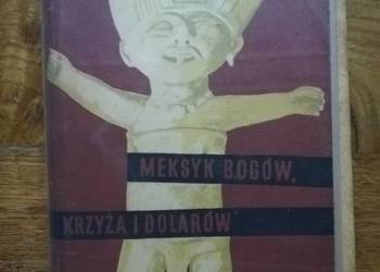 Meksyk bogów, krzyża i dolarów- Jan Drohojowski